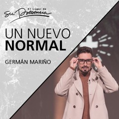 Un nuevo normal - Germán Mariño - 17 Junio 2020 | Prédicas Cristianas 2020