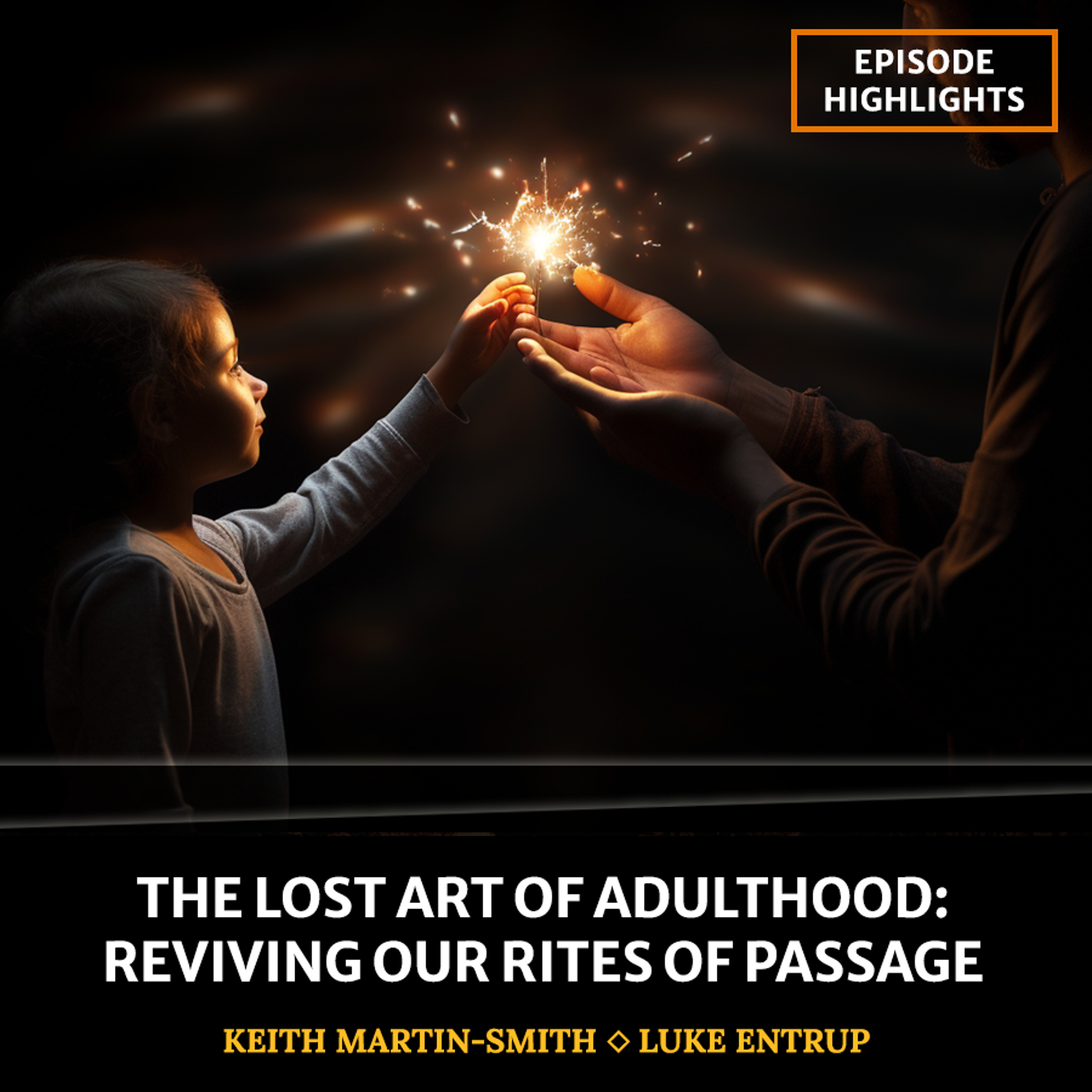 The Lost Art of Adulthood: Reviving Our Rites of Passage [PREVIEW]