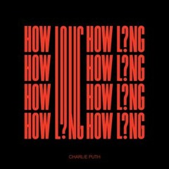 Charlie Puth - How Long (AA376 Remix)