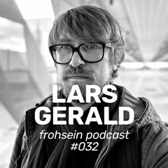 FROHSEIN Podcast #032 - Lars Gerald & Rae Dawn - Deep is in the House Vol. 10