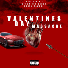Valentines Day Massacare + Danny Towers (Prod. Spivey)