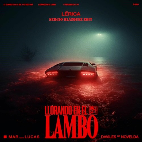 Lérica, Mar Lucas Y Daviles De Novelda - Llorando En El Lambo (Sergio Blázquez EDIT)