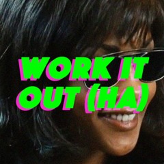 Work It Out (Ha)