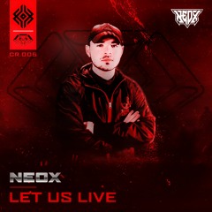 NeoX - Let Us LIVE
