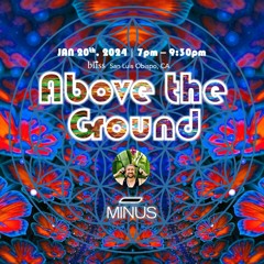 Live Mix - ABOVE THE GROUND Conscious Dance Festival