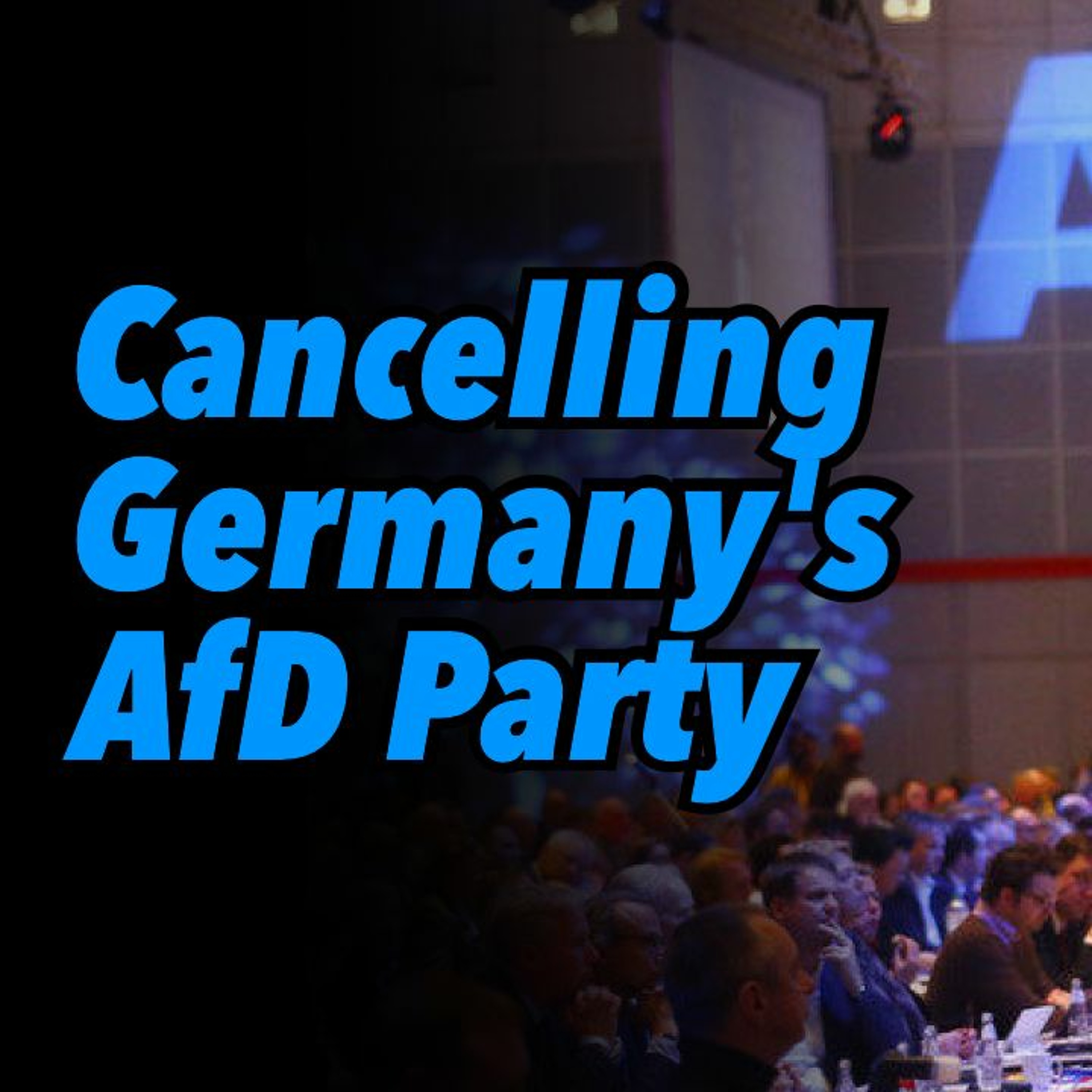Cancelling Germany's AfD Party