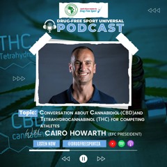 Episode 4: CBD/ THC prohibited In-Competition Talk With EFC President, Cairo Howarth