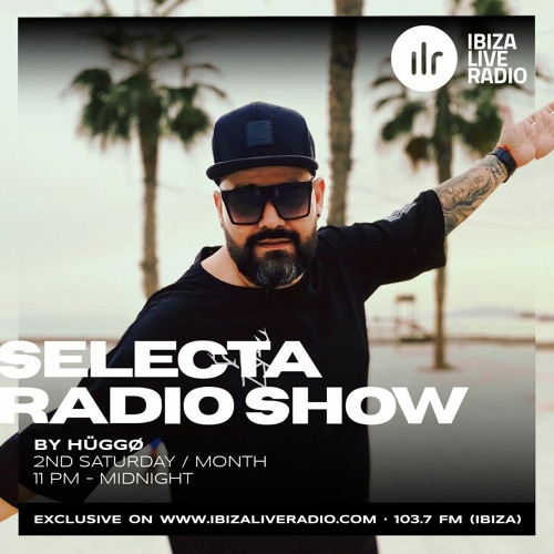 Stream SELECTA RADIO SHOW - by Huggo #14 by ibiza live radio | Listen  online for free on SoundCloud