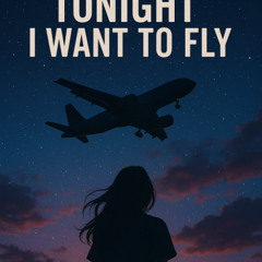 TONIGHT I WANT TO FLY     ( Original  Mix )