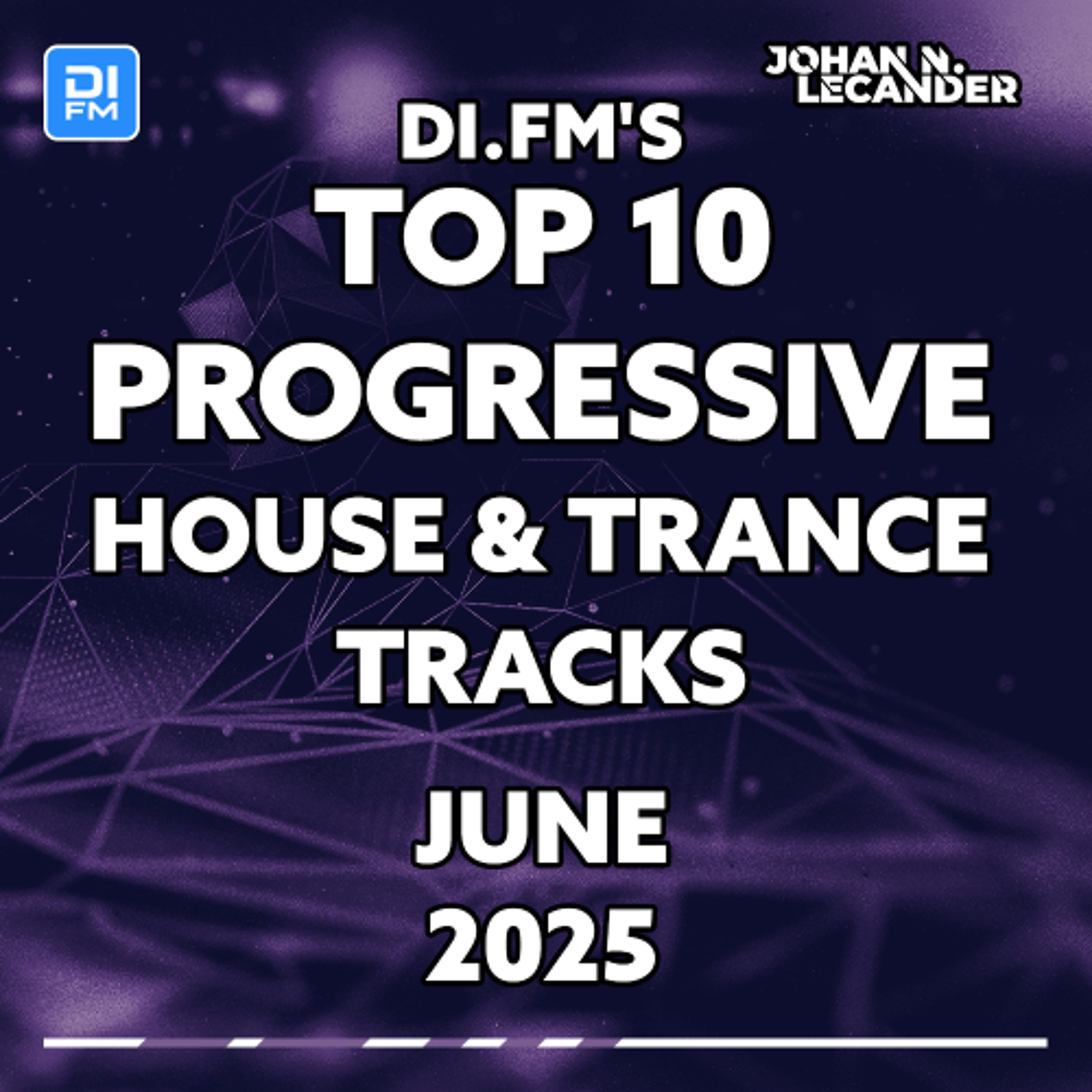 DI.FM's Top 10 Progressive House & Trance Tracks June 2025 episode artwork