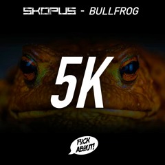 SkOpus (ft. Sir David Attenbro) - Bullfrog (5K FREE DL)