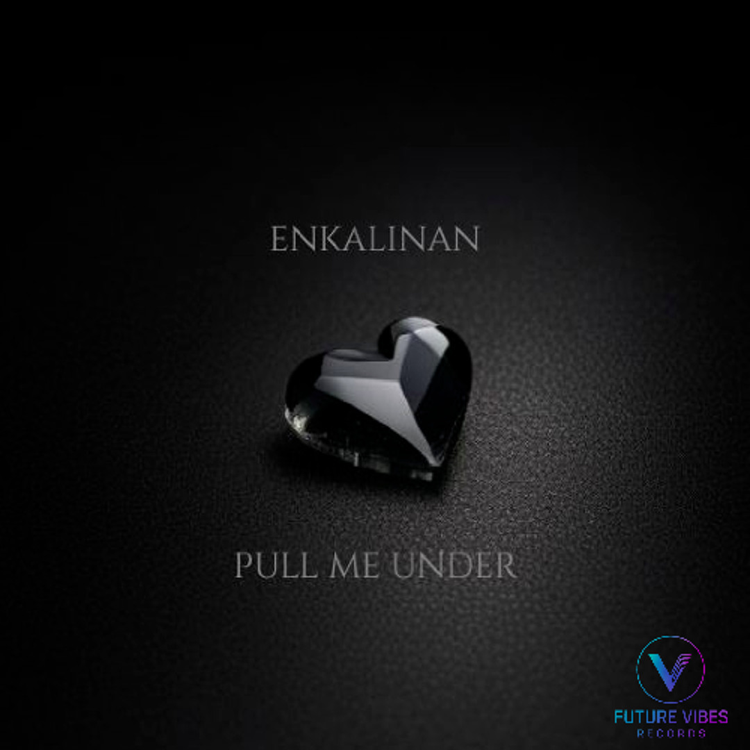 Stream Enkalinan - Pull Me Under by Future Vibes Records | Listen ...