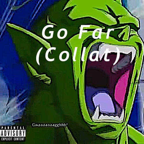 Go Far(Collat)(prod.loverboy X Perish Beats)