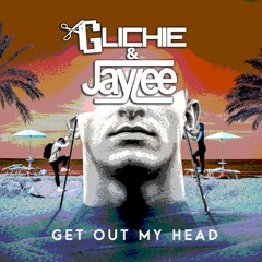 Glichie & Jaylee - Get out of my Head