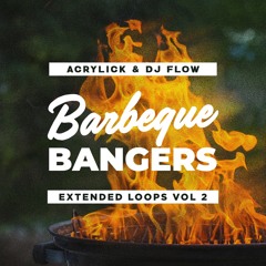 EXTENDED LOOPS VOL 2: BBQ Bangers (Sponsored by Acrylick Goods)