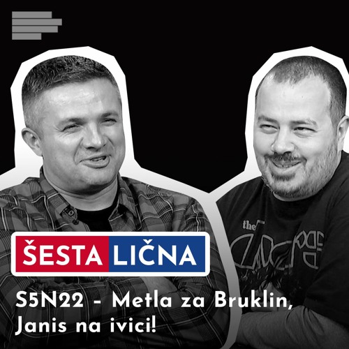 ŠESTA LIČNA: S5N22 – Metla za Bruklin, Janis na ivici!