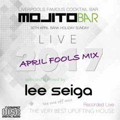 DJ Lee Seiga  April Fools Mix -  Live At Mojito Bar Liverpool 2017