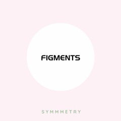 Figments