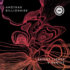 Am$trad Billionaire - Bright Lights & Cables