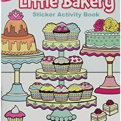 [READ] KINDLE PDF EBOOK EPUB Little Bakery Sticker Activity Book (Dover Little Activity Books Sticke