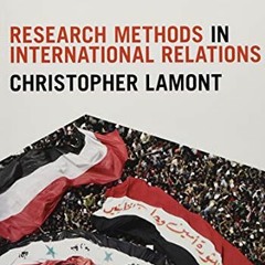 [ACCESS] PDF EBOOK EPUB KINDLE Research Methods in International Relations by  Christopher Lamont �