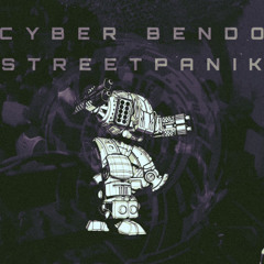 Cyber Bendo - Streetpanik Live Set