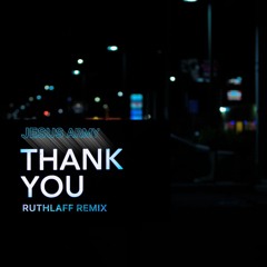 Jesus Army - Thank You (Ruthlaff Remix)