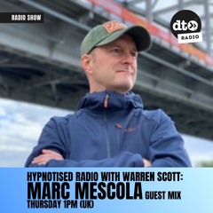 Hypnotised Radio Episode 60 Guest Mix Marc Mescola