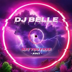 Set You Free (DJ Belle Edit)