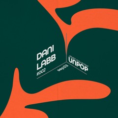 UNPOP podcast series #002 Dani Labb @ La Grieta Club