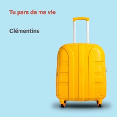 Tu pars de ma vie
