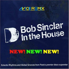 New new new _Bob Sinclar_  (Avicii Remix)