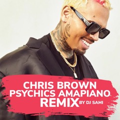 CHRIS BROWN - PSYCHICS AMAPIANO REMIX