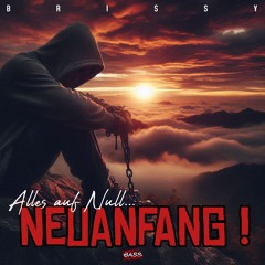 Brissy - Alles auf Null, Neuanfang !