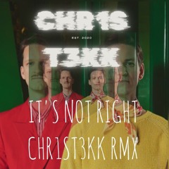 IT`S NOT RIGHT - CHR1ST3KK RMX [HARDTEKK]