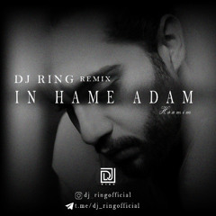 Haamim - In Hame Adam(Dj ring remix)
