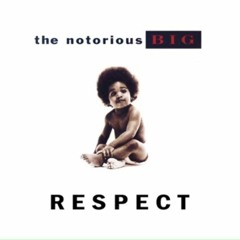The Notorious B.I.G. - Respect (remix)