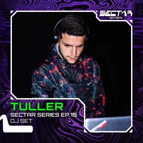 Tuller - Sectar Series EP.15