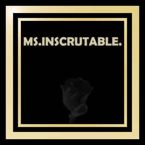 MS.INSCRUTABLE.