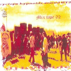 Dj Hybride (Cyclops Hypnoide Sound 6TM) - Mix Tape 02 (2004)