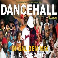 DJ Treasure - Dancehall Mix 2023: Dancehall Mix February 2023 Raw | DI GAL DEM MIXTAPE | @ayecart