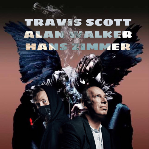 Stream Travis Scott x Alan Walker x Hans Zimmer - Time for Goosebumps by  Razzak Noorani | Listen online for free on SoundCloud