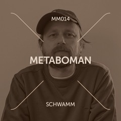 Metaboman - Schwamm  [Muna Musik 014]