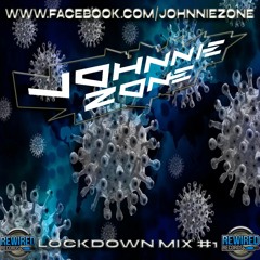 Johnnie Zone - Lockdown Mix #1