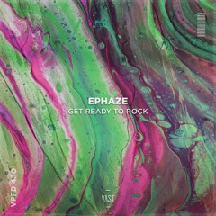 EPHAZE - Get Ready To Rock [VPFD4.10]