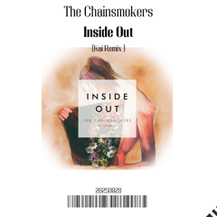 The Chainsmokers- Inside Out (Kai 2025 remix)