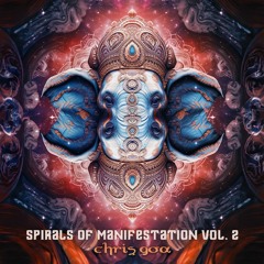 Spirals Of Manifestation Mix Vol 2 (A journey into Organic, Downtempo and Progressive realms)