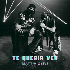 Te Queria Ver (MATTIA OLIVI Edit)