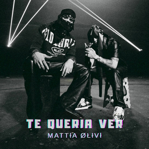 Te Queria Ver (MATTIA OLIVI Edit)