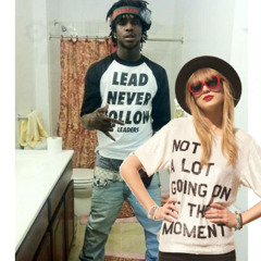 22 x Faneto (Chief Keef X Taylor Swift)